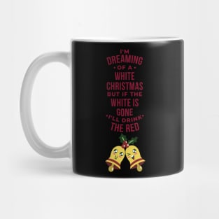 I'll Have A Red Christmas! #93 Mug